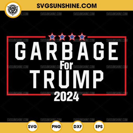 Proud Garbage Trump Supporter SVG, Garbage For Trump 2024 SVG