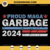 Proud MAGA Garbage 2024 SVG, Trump Supporter 2024 SVG