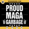 Proud MAGA Garbage SVG, Trump Garbage SVG PNG Cut File