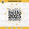 Silhouette Hello 2025 SVG, New Year 2025 SVG, Happy New Year 2025 SVG Cricut