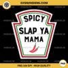 Spicy Slap Ya Mama PNG, Group Condiments Halloween Costume PNG File