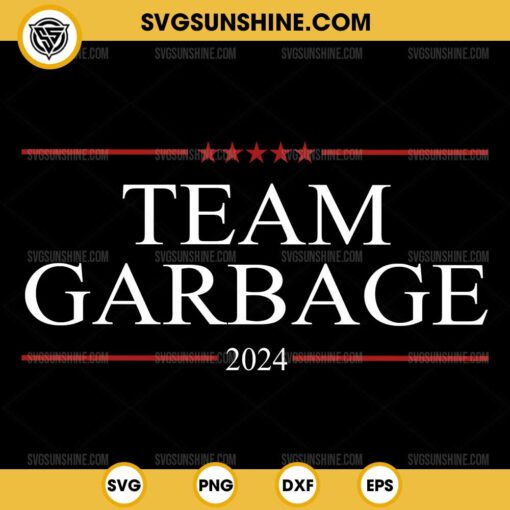 Team Garbage 2024 SVG, Garbage For Trump SVG PNG