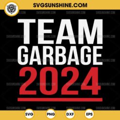 Team Garbage For Trump 2024 SVG, Elections 2024 SVG, Vote for Trump 2024 SVG