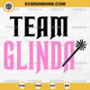 Team Glinda SVG, Glinda Wicked SVG PNG File