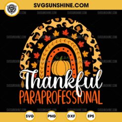 Thankful Paraprofessional SVG, Rainbow Fall Thanksgiving Para SVG PNG