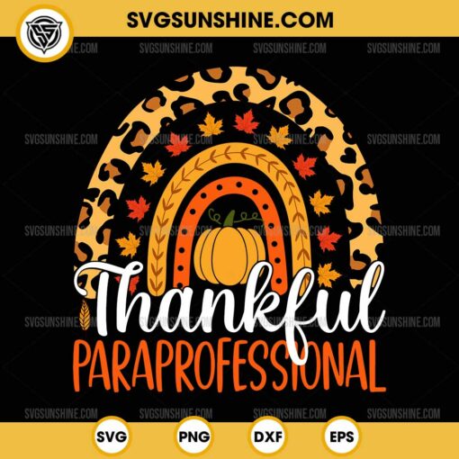 Thankful Paraprofessional SVG, Rainbow Fall Thanksgiving Para SVG PNG