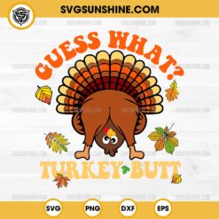 Thanksgiving Guess What Turkey Butt SVG PNG