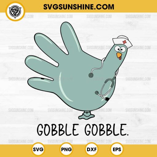 Thanksgiving Nurse SVG, Turkey Glove Nurse Thanksgiving SVG, Gobble Gobble Nurse Turkey SVG