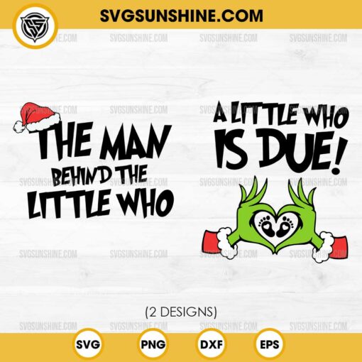 The Man Behind The Little Who SVG, A Little Who Is Due SVG, Christmas Pregnancy SVG Bundle