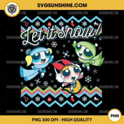 The Powerpuff Girls Let It Snow PNG, Powerpuff Girls Ugly Christmas Sweater PNG