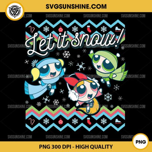 The Powerpuff Girls Let It Snow PNG, Powerpuff Girls Ugly Christmas Sweater PNG