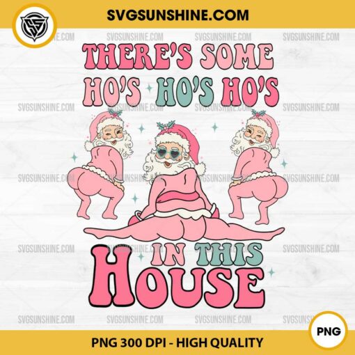 There's Some Ho Ho Ho In This House PNG, Funny Pink Santa Claus PNG