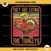 They Are Eating The Turkeys Trump Thanksgiving PNG