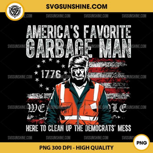 Trump America's Favorite Garbage Man PNG, Trump Trash PNG, Garbage For Trump 2024 PNG