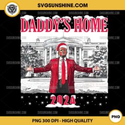 Trump Daddy's Home 2024 PNG, Trump White House PNG, Trump Christmas PNG