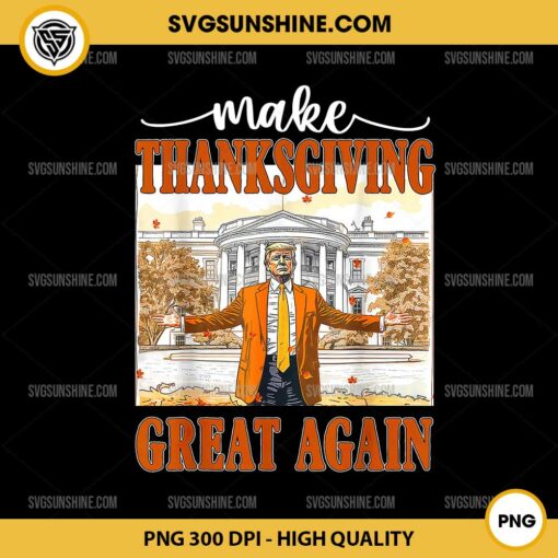 Trump Make Thanksgiving Great Again PNG, Trump Autumn Fall Leaves PNG, Trump Thanksgiving PNG