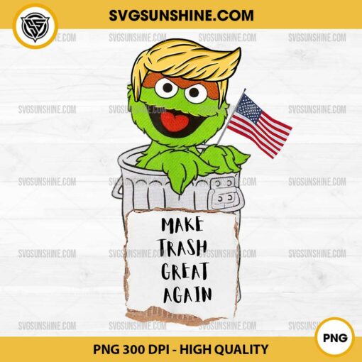 Trump Make Trash Great Again PNG, Trump Oscar The Grouch PNG, Funny Trump Trash PNG