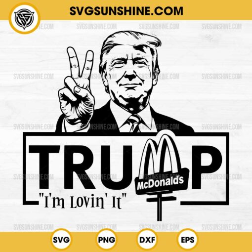 Trump McDonald's SVG, Trump I'm Lovin It SVG PNG DXF EPS