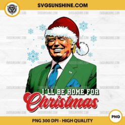 Trump Santa Hat PNG, Trump I'll Be Home For Christmas PNG