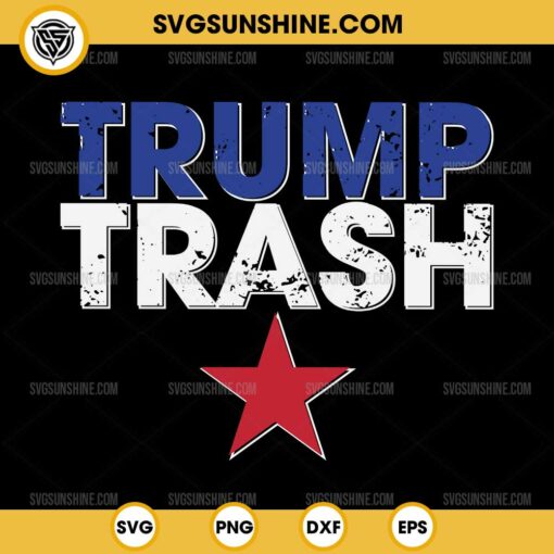 Trump Trash 2024 SVG, Trump Garbage 2024 SVG, Funny Trash Donald Trump SVG