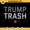 Trump Trash SVG, Garbage For Trump SVG, Trump 2024 SVG