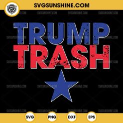 Trump Trash SVG, Trump Garbage 2024 SVG PNG File