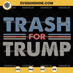 Vintage Trash for Trump SVG, Garbage for Trump SVG, Trump 2024 SVG