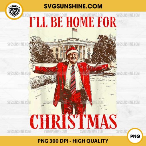 Vintage Trump I’ll Be Home For Christmas PNG, Donald Trump Christmas PNG File