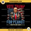 Vote Trump For Peanut PNG, Make Pets Safe Again PNG, Trump 2024 PNG