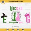 Wicked Movie SVG, Wicked Changed For Good SVG, Elphaba And Glinda Wicked SVG PNG