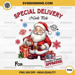 Special Delivery North Pole Christmas PNG, Personalized Christmas PNG, Santa Claus Approved PNG