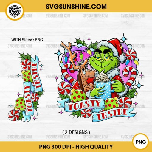 Original Grinch Toasty Inside PNG, Grinch Christmas With Sleeve PNG File