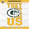 They Not Like Us Green Bay Packers Football SVG