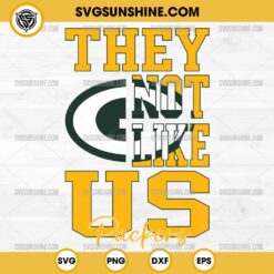 They Not Like Us Green Bay Packers Football SVG