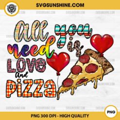 All you Need Is Love And Pizza PNG, Pizza Valentine's Day PNG