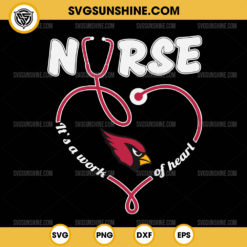 Nurse Arizona Cardinals SVG, Arizona Cardinals Nurse It’s A Work Of Heart SVG