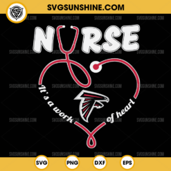 Atlanta Falcons Nurse It’s A Work Of Heart SVG, Nurse Atlanta Falcons SVG