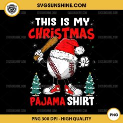 Baseball Santa Hat Christmas PNG, This Is My Christmas Pajama Shirt PNG