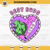 Best Buds Weed Valentine SVG, 420 Valentines Day SVG, Stoner SVG, Smoker Cannabis SVG