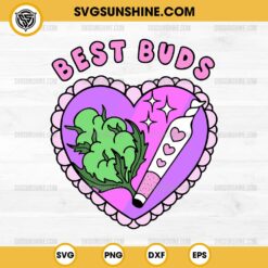 Best Buds Weed Valentine SVG, 420 Valentines Day SVG, Stoner SVG, Smoker Cannabis SVG