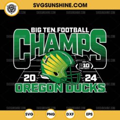 Big Ten Football Champs 2024 Oregon Ducks SVG, Oregon Ducks 2024 Big Ten Football Championship SVG