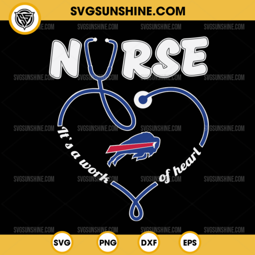 Buffalo Bills Nurse It’s A Work Of Heart SVG, Nurse Buffalo Bills SVG