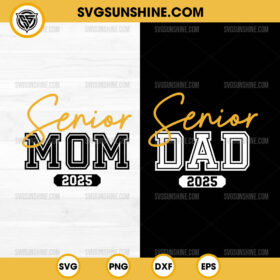 Bundle Senior Mom 2025 SVG, Senior Dad 2025 SVG, Class of 2025 SVG, Proud Family Of A 2025 Graduation SVG