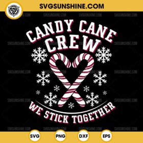 Candy Cane Crew SVG, We Stick Together Christmas SVG