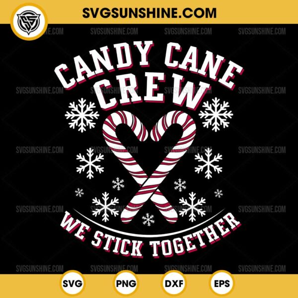 Candy Cane Crew SVG, We Stick Together Christmas SVG