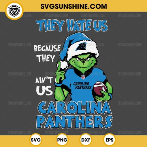 Grinch They Hate Us Because They Ain't Us Carolina Panthers SVG, Grinch Carolina Panthers Christmas SVG