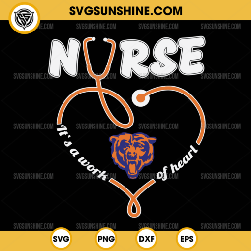 Chicago Bears Nurse It’s A Work Of Heart SVG, Nurse Chicago Bears SVG