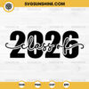 Class Of 2026 SVG, Senior 2026 SVG, 2026 Graduation SVG