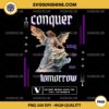 Conquer Today To Own Tomorrow PNG, Angel Quote PNG