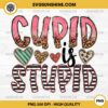 Cupid Is Stupid PNG, Anti-Valentines Quote PNG